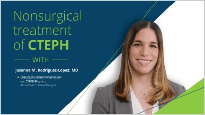 NONSURGICAL TREATMENT OF CTEPH WITH DR. RODRIGUEZ-LOPEZ